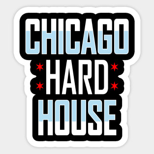 Chicago Hard House Sticker